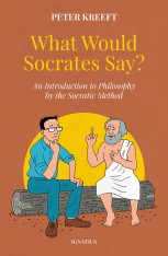 What Would Socrates Say?: An Introduction to Philosophy by the Socratic Method